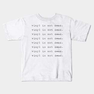 Vinyl is not Dead Black Kids T-Shirt